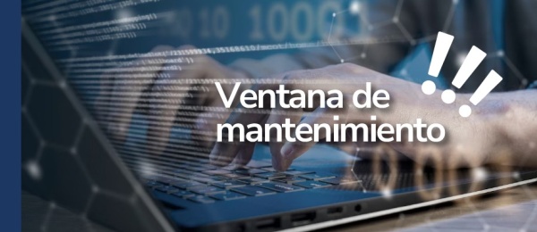  ¡Atención, próximo viernes 22 de agosto de 2025, habrá ventana de mantenimiento!